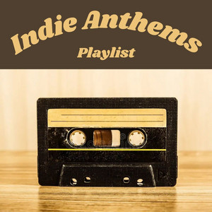 Indie Anthems Spotify playlist cover art