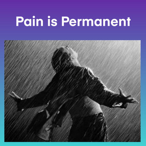 Pain is Permanent playlist cover