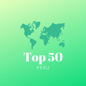 Peru Top 50 | Top 50 Peru | Top 50 Chart Peru | Peru Hits 2024 — cover art