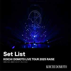 KOICHI DOMOTO LIVE TOUR 2025 RAISE - playlist by ELOV-Label