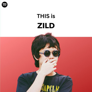 THIS is Zild - playlist by Croissanto | Spotify
