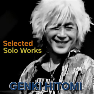 Genki HITOMI/人見元基 Solo Works - playlist by Swampy Daughter