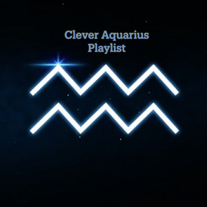 Clever Aquarius Playlist