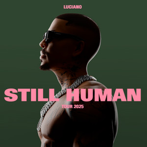 LUCIANO | STILL HUMAN TOUR 2025