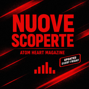 Nuove Scoperte: New Music Update – Atom Heart Magazine