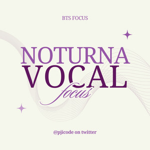 NOTURNA: vocal line + solos⁷  playlist cover