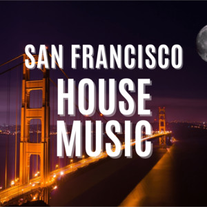 San Francisco House Music