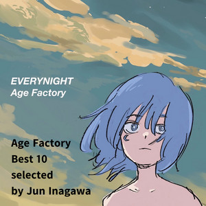 Age Factory: Best 10 selected by Jun Inagawa - playlist by Age
