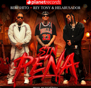 Sin Pena - Bebeshito, Rey Tony, Helabusador, Dj Honda cover