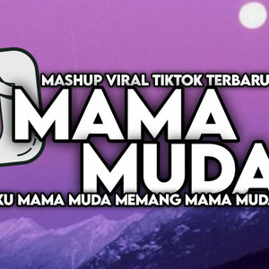 DJ AKU MAMA MUDA MEMANG MAMA MUDA SLOW VIRAL TIKTOK FULL SONG MAMAN FVNDY Ft. AKBAR CHALAY 2025 cover