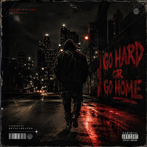 GO HARD OR GO HOME