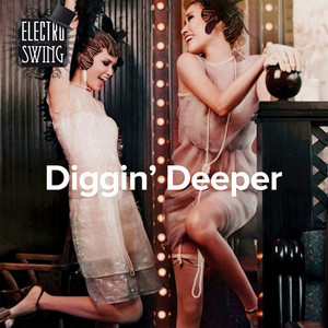 Electro Swing - Diggin' Deeper playlist cover