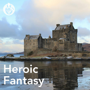 Heroic Fantasy Music for Reading, Writing & Gaming