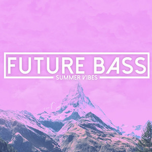 Future Bass / Summer Vibes cover