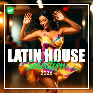 LATIN HOUSE SELECTION 2026 | The Best Of Latin House & Latin Tech House cover