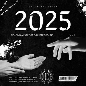 2025 Chain Reaction - Colombia Extrema & Undergrou by Curator: Chain Reaction | Listen on Spotify, YouTube, TIDAL