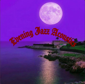 𝕰𝖛𝖊𝖓𝖎𝖓𝖌 𝕵𝖆𝖟𝖟 𝕬𝖈𝖔𝖚𝖘𝖙𝖎𝖈𝖘 cover