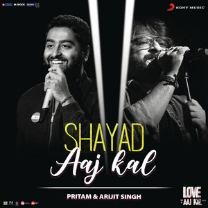 Shayad (Aaj Kal)-From “Love Aaj Kal” playlist cover