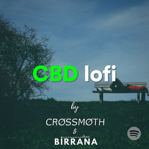 CBD lofi - Crossmoth & Birraña Dozy lofi beats playlist cover