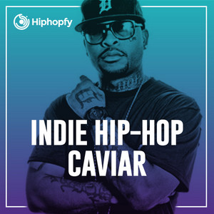 Indie Hip-Hop Caviar playlist cover