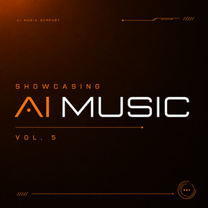 Showcasing AI Music Vol. 5