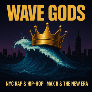 WAVE GODS 🌊 NYC RAP & HIP-HOP 2026 | Max B, French Montana & The New ...