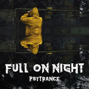 Full On Night / Psytrance / Rave Music