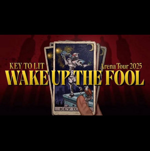 KEY TO LIT Arena Tour 2025 - WAKE UP THE FOOL - playlist by 54_r
