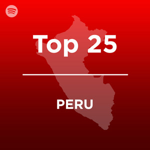 TOP 25: PERU - AGOSTO 2025 - playlist by Martin | Spotify