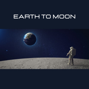 EARTH TO MOON