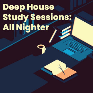 Deep House Study Sessions: All Nighter cover