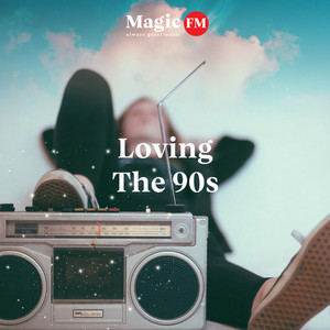 LOVING THE 90s - playlist by Magic FM Romania | Spotify