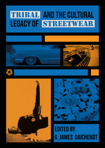Intellect Books | Tribal and the Cultural Legacy of Streetwear