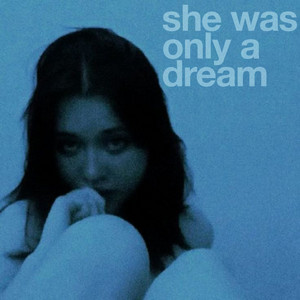 she was only a dream playlist cover