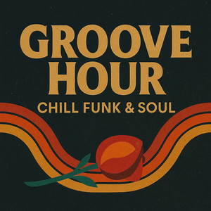Groove Hour: Chill Funk & Soul cover