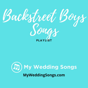Backstreet Boys Songs - playlist by My Wedding Songs | Spotify