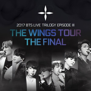 2017 BTS Live Trilogy. Episode III: The Wings Tour [THE FINAL