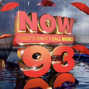 NOW That’s What I Call Music, Vol. 93 - playlist by Daniel Price | Spotify