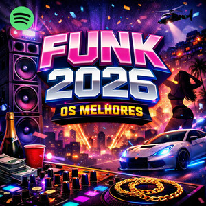 FUNK 2026 OS MELHORES Playlist By Felipe Lustosa Spotify