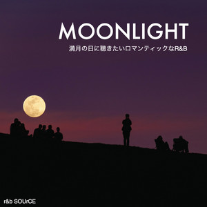 満月の日に聴きたいロマンティックなR&B - Moonlight - playlist by rnb_source | Spotify