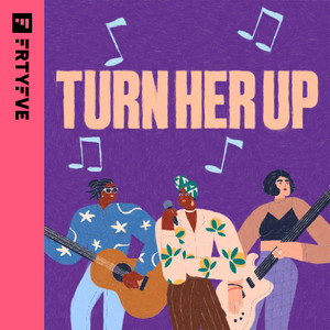 Turn Her Up
