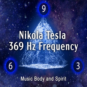 Nikola Tesla 369 Hz Frequency - Official Album - playlist by