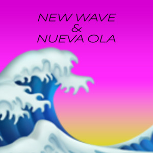 NEW WAVE & NUEVA OLA