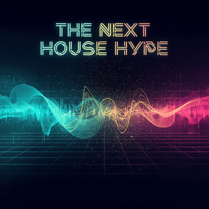 The Next House Hype cover