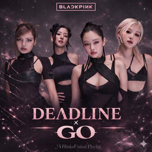 DEADLINE x GO - playlist by BlinksUnited | Spotify