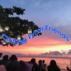 Chilling With Friends cover
