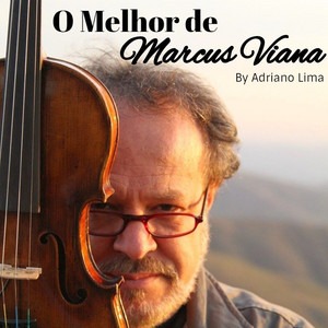 O Melhor de Marcus Viana 🎻 - playlist by Adriano Lima | Spotify