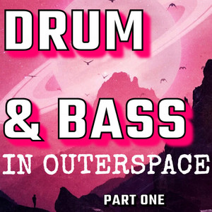 DRUM AND BASS IN OUTERSPACE PART 1 cover