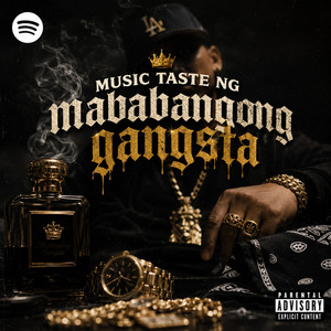 music taste ng mababangong gangsta