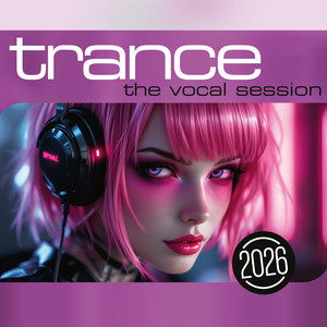 Trance: The Vocal Session (2026) by ZYX Music - playlist by